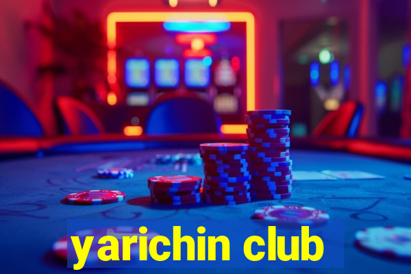 yarichin club